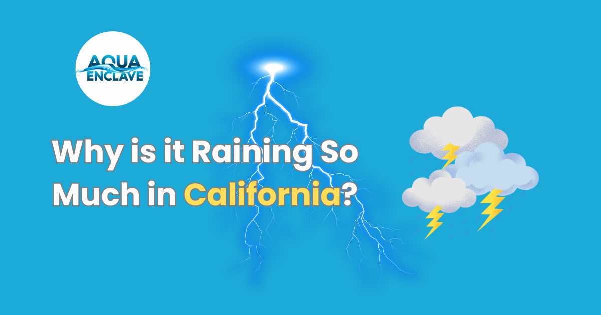 Why is it Raining So Much in California?